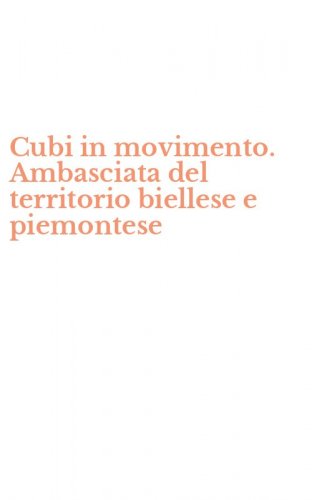 Cubi in movimento. Ambasciata del territorio biellese e piemontese