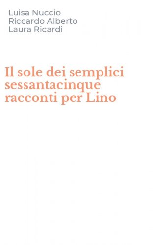 Il sole dei semplici sessantacinque racconti per Lino
