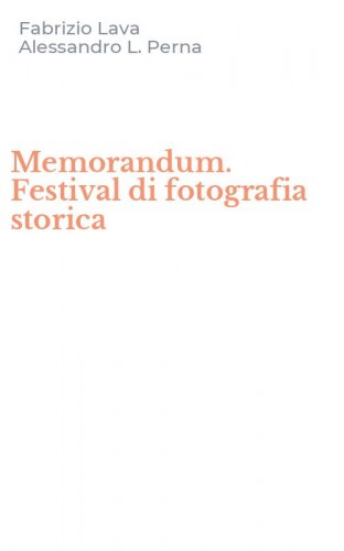 Memorandum. Festival di fotografia storica