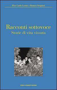Racconti sottovoce. Storie di vita vissuta