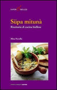 S&uuml;pa mitun&agrave;. Ricettario di cucina biellese