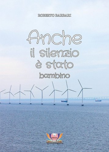 Anche il silenzio &egrave; stato bambino