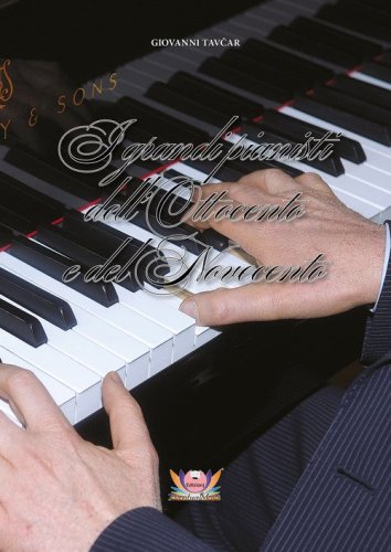 I grandi pianisti dell'ottocento e del novecento