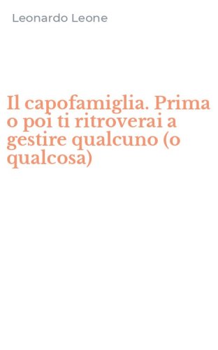 Il capofamiglia. Prima o poi ti ritroverai a gestire qualcuno (o qualcosa)
