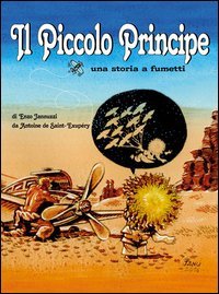 Il Piccolo Principe da Antoine de Saint-Exup&eacute;ry. Una storia a fumetti