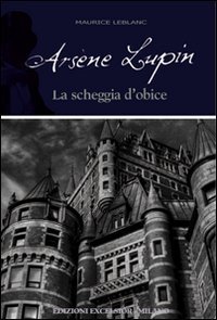 Ars&egrave;ne Lupin. La scheggia d'obice