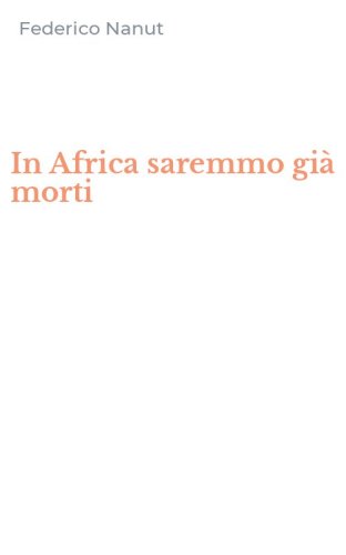 In Africa saremmo gi&agrave; morti