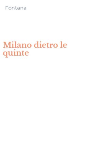 Milano dietro le quinte