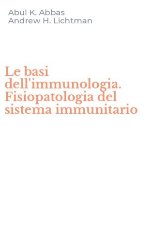 Le basi dell'immunologia. Fisiopatologia del sistema immunitario
