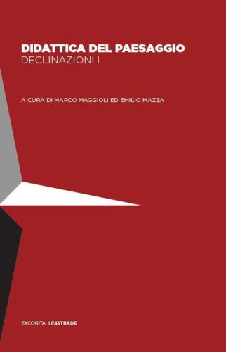 Didattica del paesaggio. Declinazioni I