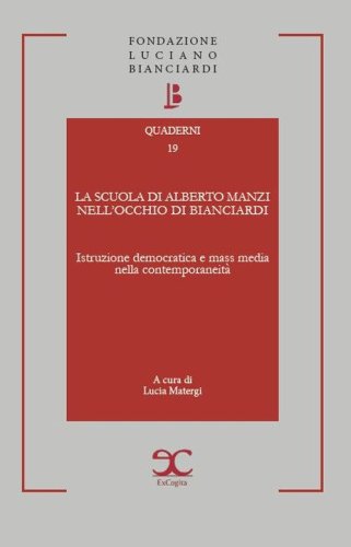 La scuola di Alberto Manzi nell'occhio di Bianciardi. Istruzione democratica e mass media nella contemporaneit&agrave;