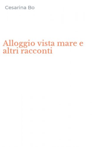 Alloggio vista mare e altri racconti