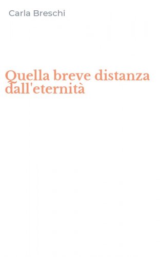 Quella breve distanza dall'eternit&agrave;