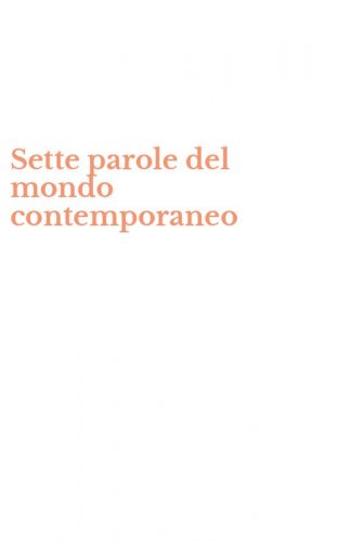 Sette parole del mondo contemporaneo