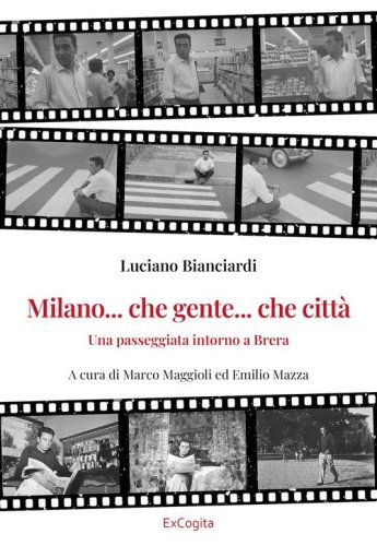 Milano... che gente... che citt&agrave;. Una passeggiata intorno a Brera