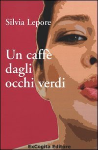 Un caff&egrave; dagli occhi verdi