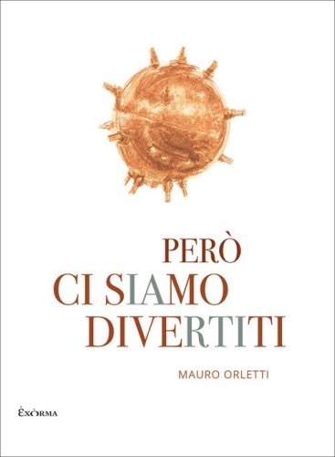 Per&ograve; ci siamo divertiti