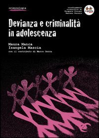 Devianza e criminalit&agrave; in adolescenza