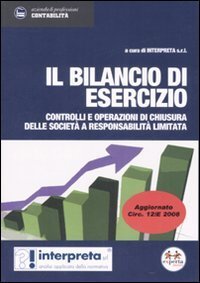 Il bilancio di esercizio. Controlli e operazioni delle societ&agrave; a responsabilit&agrave; limitata