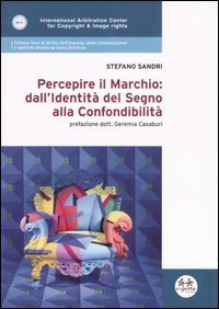 Percepire il marchio: dall'identit&agrave; del segno alla confondibilit&agrave;