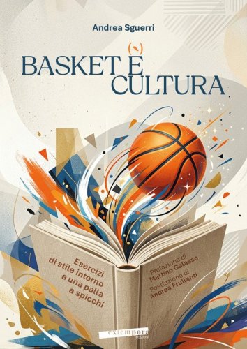 Basket &egrave; cultura. Esercizi di stile intorno a una palla a spicchi