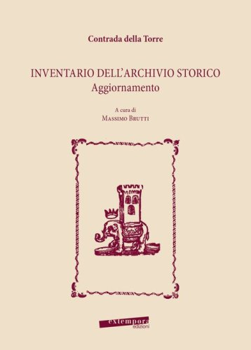 Contrada della Torre. Inventario dell'archivio storico. Aggiornamento