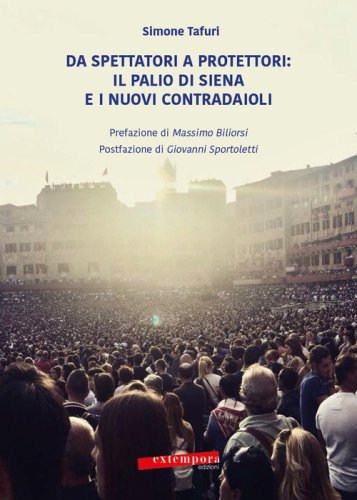 Da spettatori a protettori: Il Palio di Siena e i nuovi contradaioli