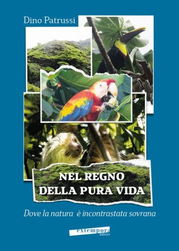 Nel regno della pura vida. Dove la natura &egrave; incontrastata sovrana