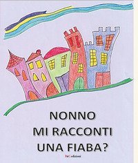 Nonno mi racconti una fiaba?