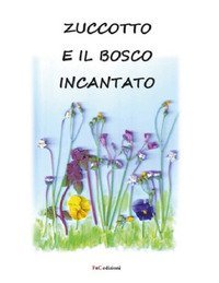 Zuccotto e il bosco incantato
