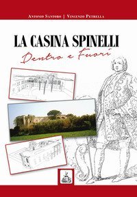 La Casina Spinelli. Dentro e fuori