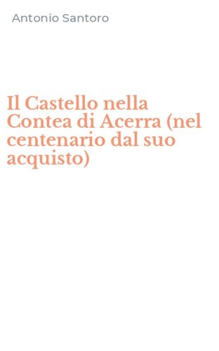 Il Castello nella Contea di Acerra (nel centenario dal suo acquisto)