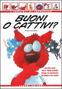 Buoni o cattivi? Alcune cose che &egrave; bene sapere prima di giudicare se stessi e gli altri
