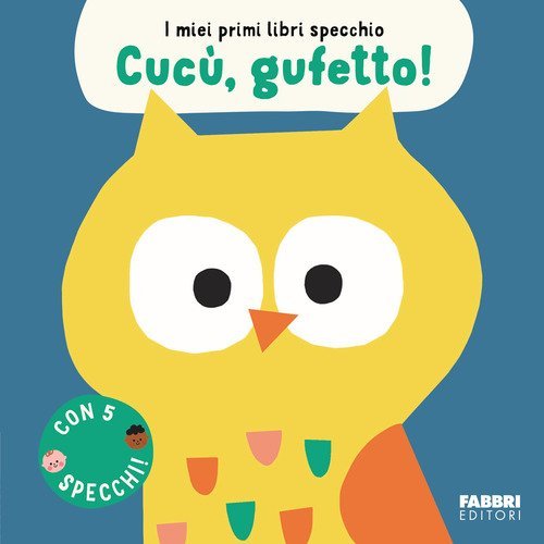 Cuc&ugrave;, gufetto! I miei primi libri specchio