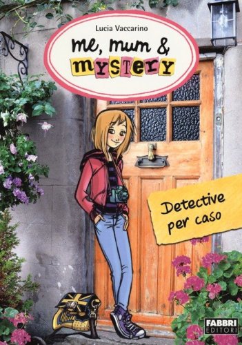 Detective per caso. Me, mum & mistery