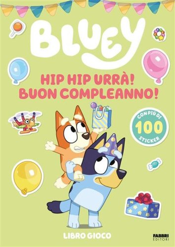 Hip hip urr&agrave;! Buon compleanno! Bluey