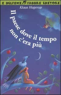 Il paese dove il tempo non c'era pi&ugrave;