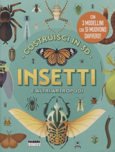 Insetti e altri artropodi. Costruisci in 3D
