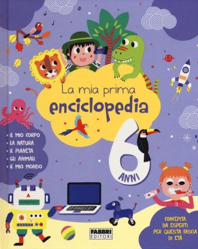 La mia prima enciclopedia. 6 anni