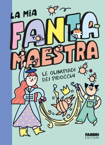 Le olimpiadi dei pidocchi. La mia fantamaestra