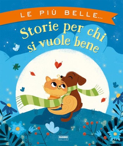 Le pi&ugrave; belle storie per chi si vuole bene