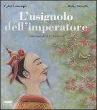 L'usignolo dell'imperatore. Dalla fiaba di H.C. Andersen