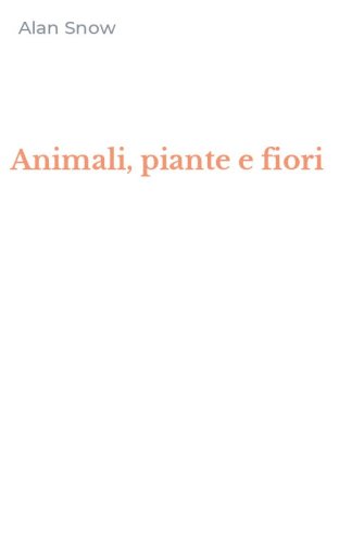 Animali, piante e fiori