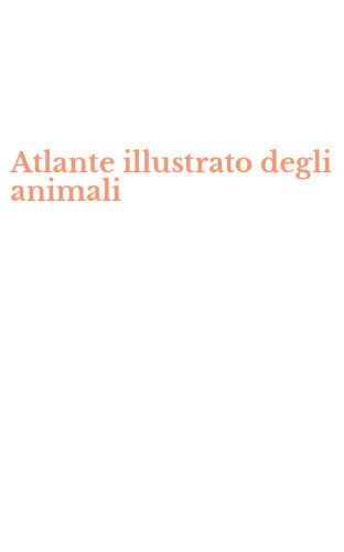 Atlante illustrato degli animali