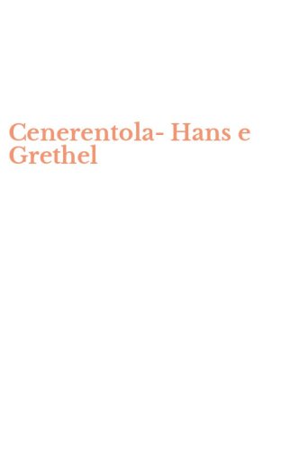 Cenerentola-Hans e Grethel