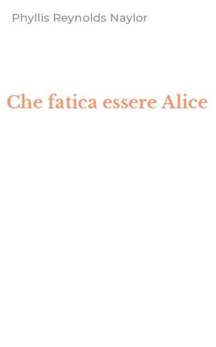 Che fatica essere Alice