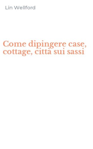 Come dipingere case, cottage, citt&agrave; sui sassi