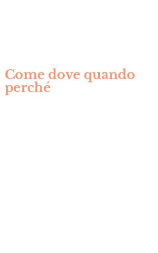 Come dove quando perch&eacute;