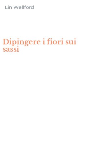 Dipingere i fiori sui sassi