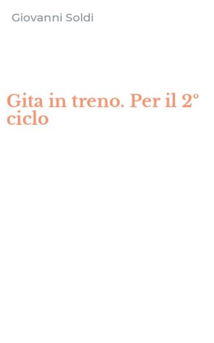 Gita in treno. Per il 2&ordm; ciclo